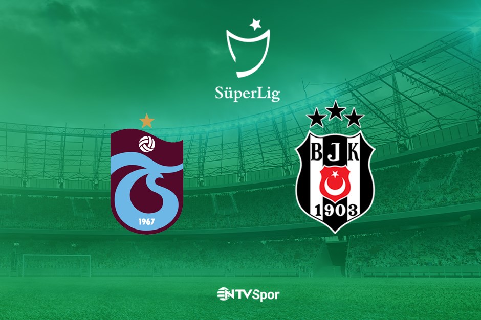 Süper Lig | Trabzonspor - Beşiktaş (Canlı anlatım, puan durumu, fikstür)