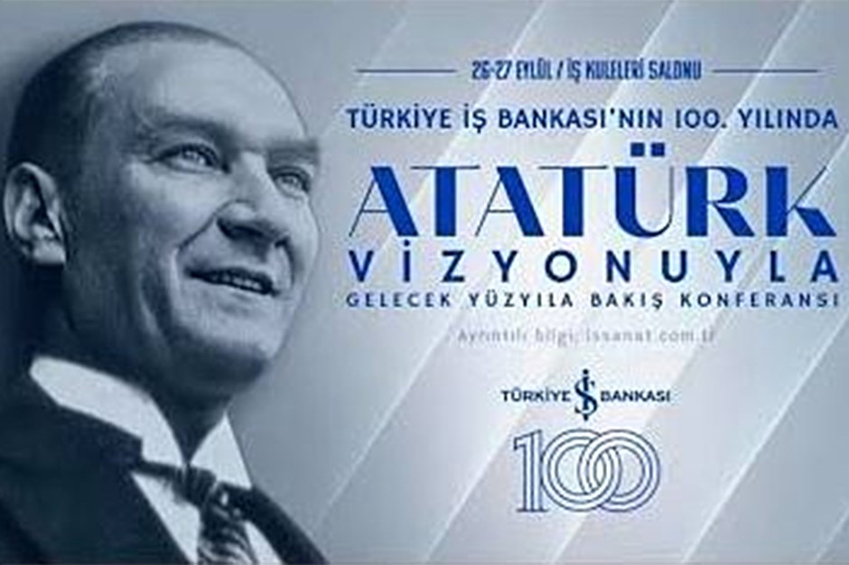 "Atatürk vizyonuyla geleceğe bakış"