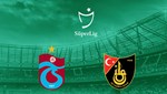 Trabzonspor - İstanbulspor (Canlı anlatım)