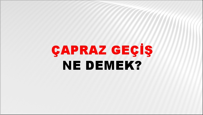 Çapraz Geçiş 