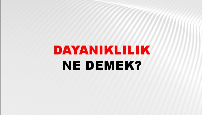 Dayanıklılık 