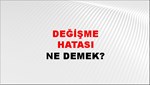 Değişme Hatası 