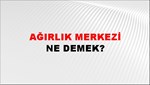 Ağırlık Merkezi 