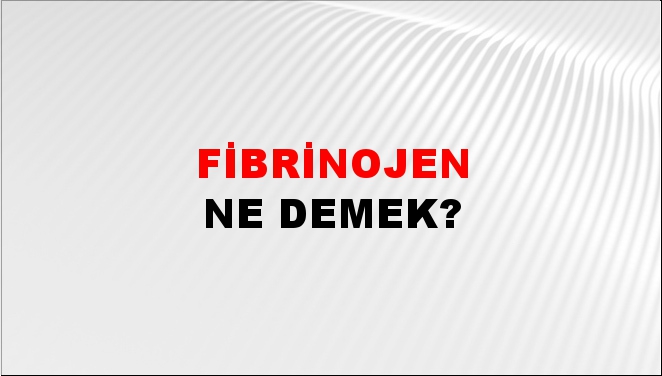 Fibrinojen 