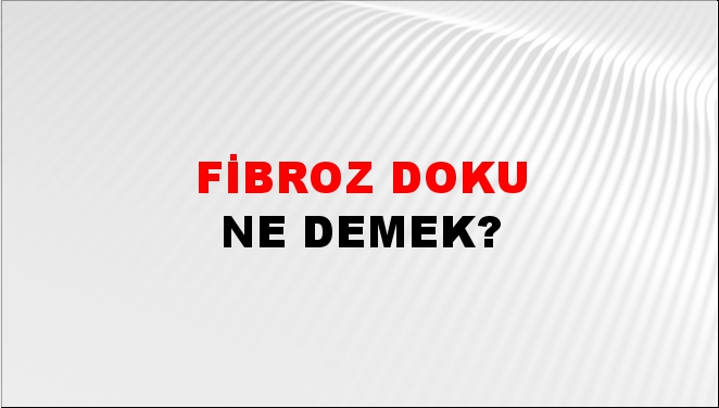 Fibroz Doku 