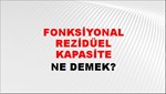 Fonksiyonal Rezidüel Kapasite 