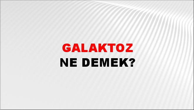 Galaktoz 