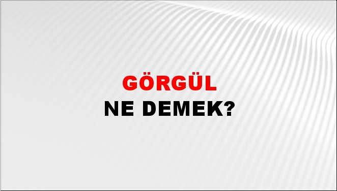 Görgül 