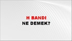 H Bandı 