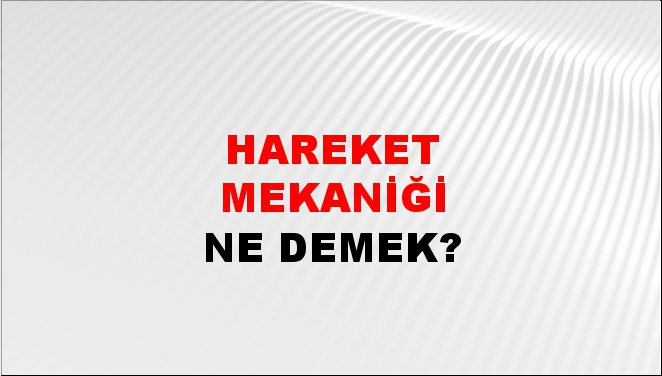 Hareket Mekaniği 