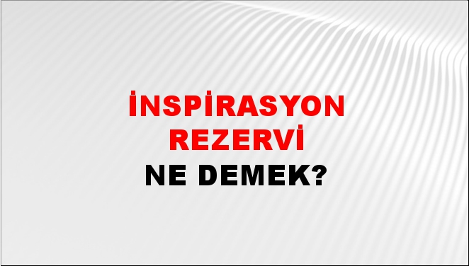 İnspirasyon Rezervi 