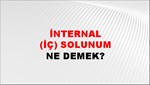 İnternal (İç) Solunum 