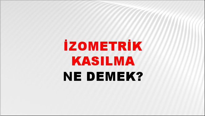 İzometrik Kasılma 