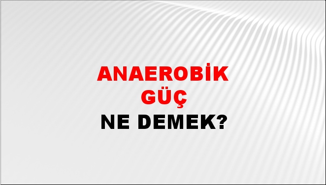 Anaerobik Güç 