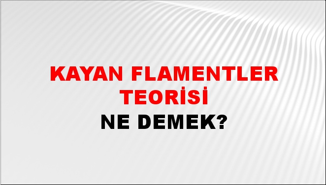 Kayan Flamentler Teorisi 