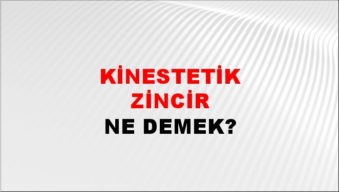 Kinestetik Zincir 