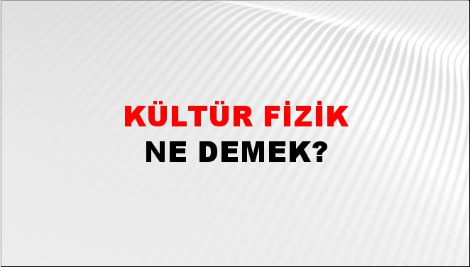 Kültür Fizik 