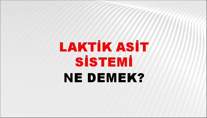 Laktik Asit Sistemi 