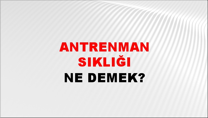 Antrenman Sıklığı 