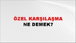 Özel Karşılaşma 