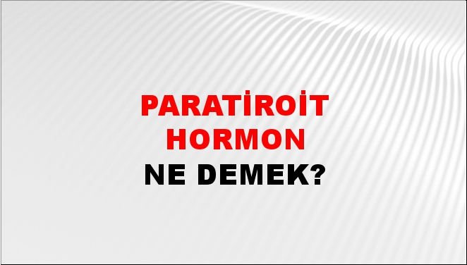 Paratiroit Hormon 