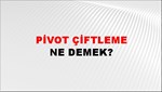 Pivot Çiftleme 