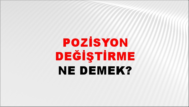 Pozisyon Değiştirme 