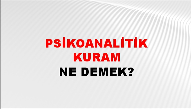 Psikoanalitik Kuram 