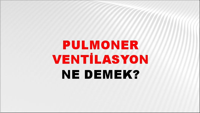 Pulmoner Ventilasyon 