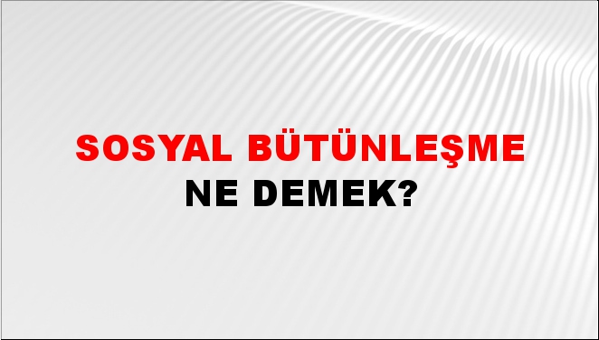 Sosyal Bütünleşme 