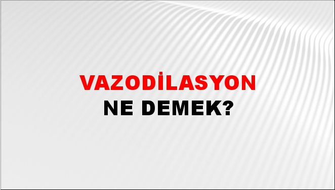 Vazodilasyon 