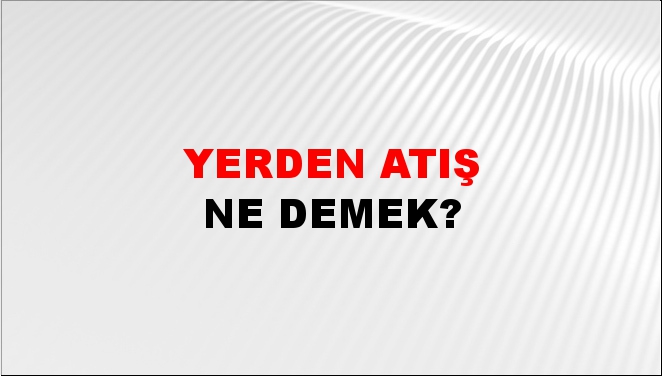 Yerden Atış 